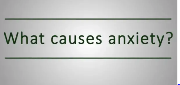 What causes anxiety?